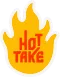 Hot Take